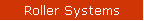 Roller Systems